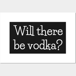 Will there be vodka? Posters and Art